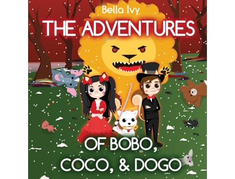 Livro The Adventures Of Bobo, Coco, Amp Dogo De Bella Ivy (inglês)
