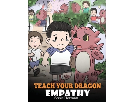Livro Teach Your Dragon Empathy De Steve Herman (inglês - Capa Dura)