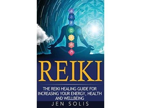 Livro Reiki The Reiki Healing Guide For Increasing Your Energy, Health And Well-being De Jen Solis (inglês - Capa Dura)
