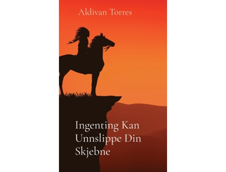 Livro Ingenting Kan Unnslippe Din Skjebne de Aldivan Torres (Inglês)
