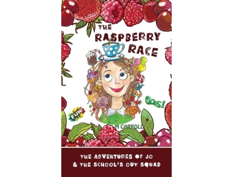 Livro The Raspberry Race The Adventures Of Jo Amp The Schools Out Squad De Carroll, M Et Al. (inglês)