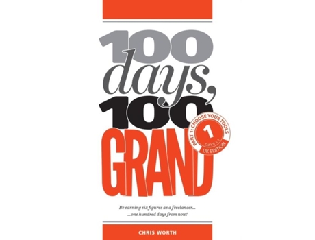 Livro 100 Days, 100 Grand Part 1 - Choose Your Tools De Chris Worth (inglês)