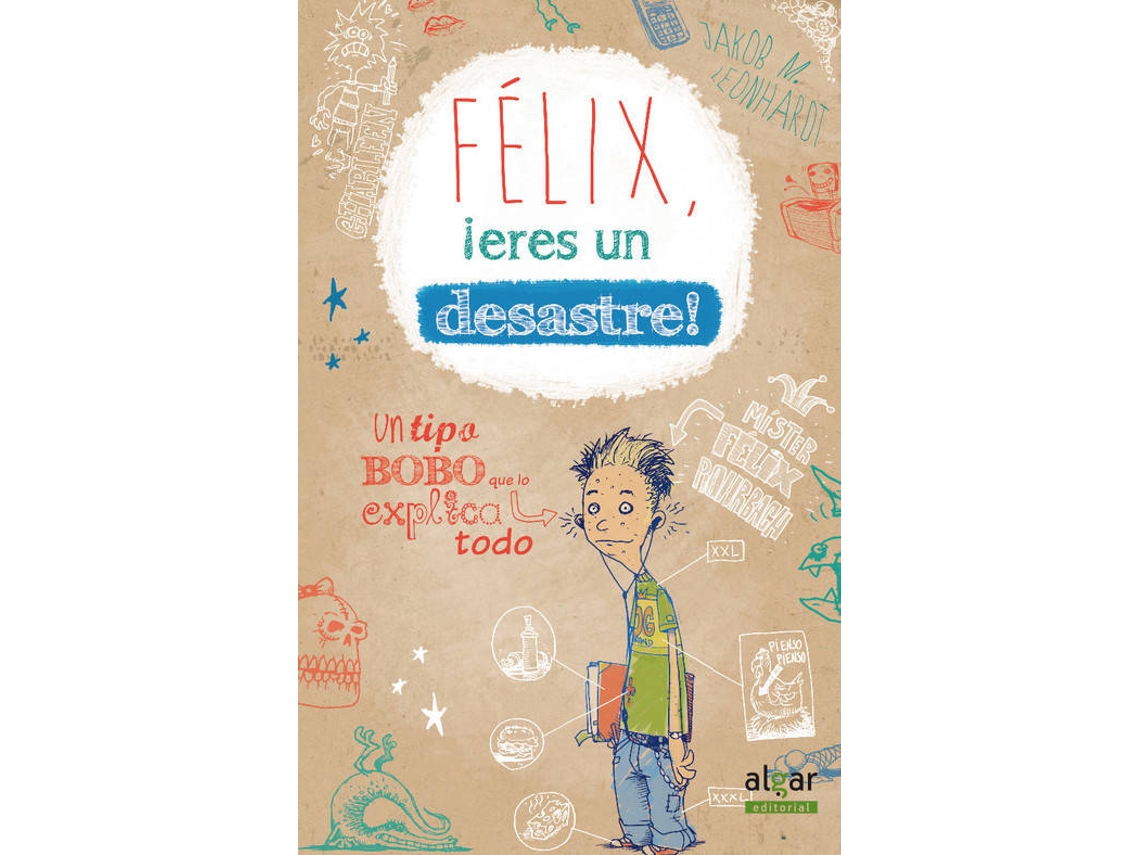 Livro Félix, ¡Eres Un Desastre! de Jakob Leonhardt (Espanhol)