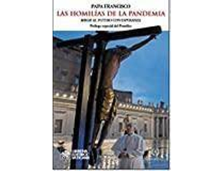 Livro Las homilías de la pandemia : mirar al futuro con esperanza de Papa Papa Francisco (Espanhol)