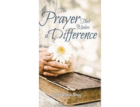Livro The Prayer That Makes a Difference de Janet Clark Shay (Inglês)