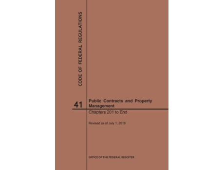Livro Code Of Federal Regulations Title 41, Public Contracts And Property Management, Parts 201-end, 2019 De Nara (inglês)