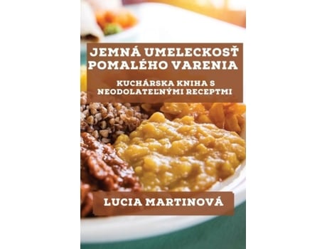 Livro Jemna Umeleckosamp357 Pomaleho Varenia de Lucia Martinova (Eslovaco)