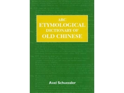 Livro abc etymological dictionary of old chinese de axel schuessler (inglês)