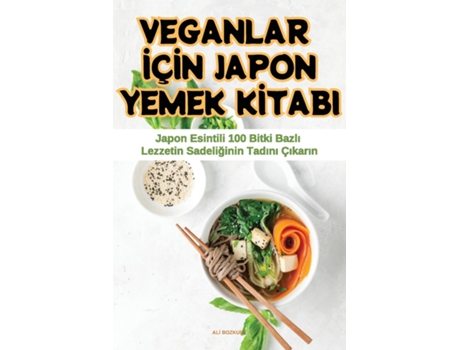 Livro VEGANLAR IÇIN JAPON YEMEK KITABI de ALI BOZKURT (Inglês)