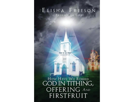 Livro How Have We Robbed God In Tithing, Offering And Firstfruit De Elisha Frieson (inglês)