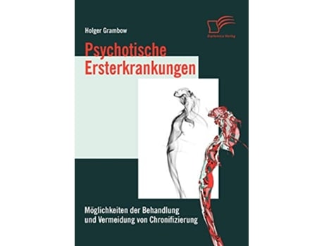 Livro Psychotische Ersterkrankungen Möglichkeiten der Behandlung und Vermeidung von Chronifizierung German Edition de Holger Grambow (Alemão)