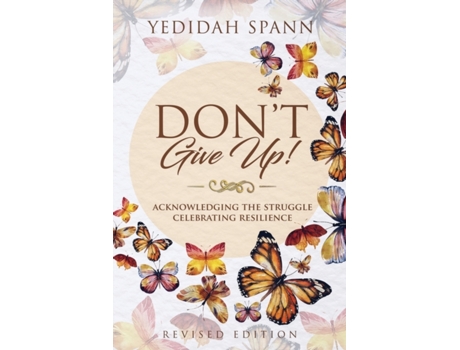 Livro Don't Give Up: Acknowledging the Struggle, Celebrating Resilience Yedidah Spann (Inglês)