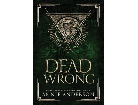 Livro Dead Wrong Arcane Souls World De Annie Anderson (inglês)