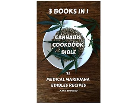 Livro Cannabis Cookbook Bible 71 Medical Marijuana Edibles Recipes 3 BOOKS IN 1 de Marie Spilotro (Inglês)