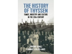 Livro The History Of Thyssen De Günther Schulz E Margit Szöllösi-janze (inglês - Capa Dura)