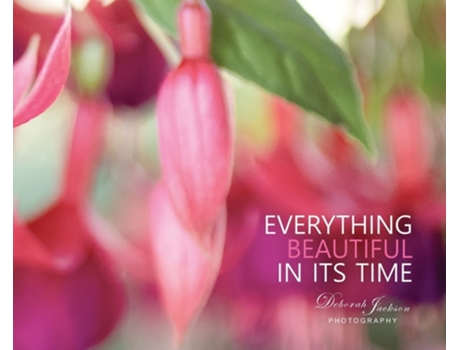 Livro Everything Beautiful In Its Time De Deborah Jackson (inglês - Capa Dura)