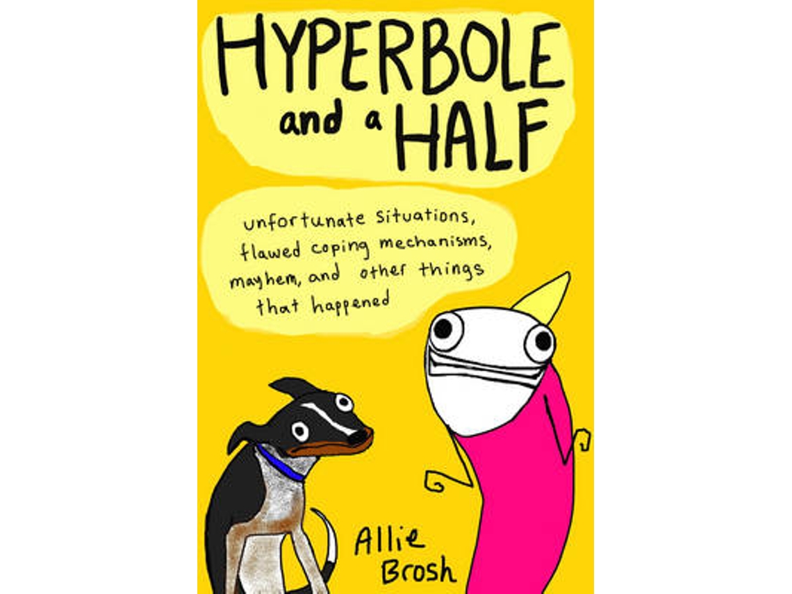 Livro Hyperbole and a Half de Brosh e Allie (Inglês)