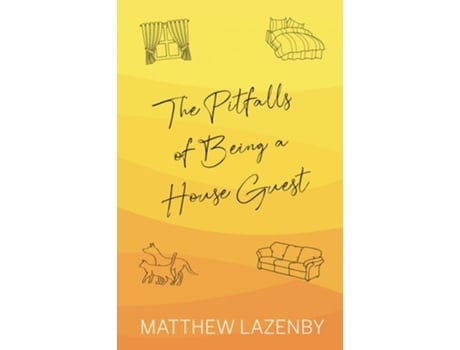 Livro The Pitfalls of Being a House Guest de Matthew Lazenby (Inglês)