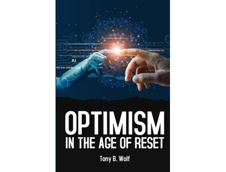 Livro Optimism In The Age Of Reset De Tony B Wolf (inglês)