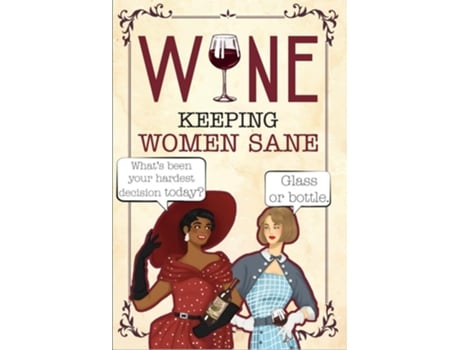 Livro Wine - Keeping Women Sane de Bee Three Books (Inglês - Capa Dura)