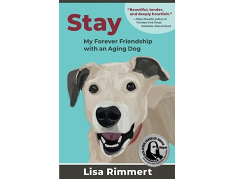 Livro Stay My Forever Friendship with an Aging Dog de Lisa Rimmert (Inglês)