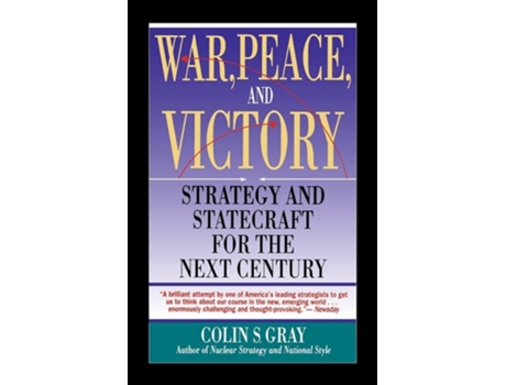 Livro War, Peace and Victory: Strategy and Statecraft for the Next Century de Colin S. Gray ( Inglês )