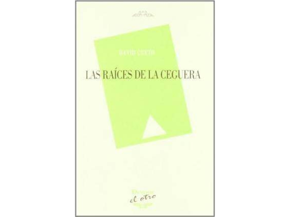 Livro Las Raíces De La Ceguera de David Cueto González (Espanhol)