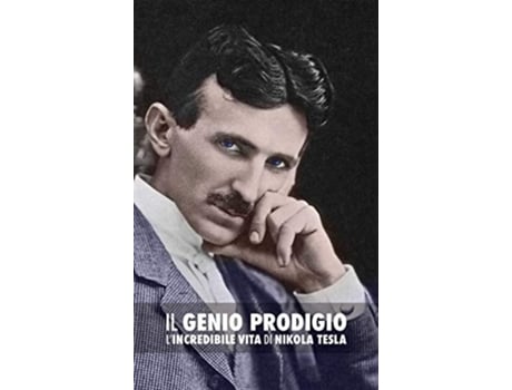 Livro Il Genio Prodigio Lincredibile Vita Di Nikola Tesla De John J O'neill (italiano - Capa Dura)