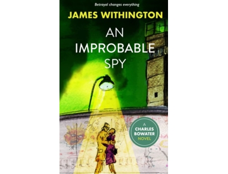 Livro An Improbable Spy De James Withington (inglês)