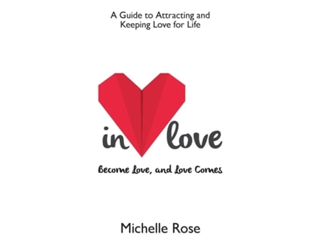 Livro In Love Become Love, And Love Comes De Michelle Rose (inglês)