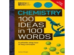 Livro The Science Museum Chemistry 100 Ideas in 100 Words A Whistle-Stop Tour of Chemistrys Key Concepts de Adrian Dingle (Inglês)