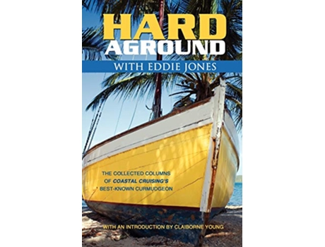 Livro Hard Aground with Eddie Jones An Incomplete Idiots Guide to Doing Stupid Stuff With Boats Doing Stupid Stuff on Boats de Eddie Jones (Inglês)
