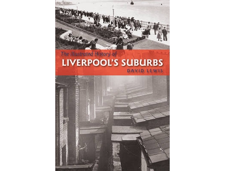 Livro the illustrated history of liverpool's suburbs de david lewis (inglês)