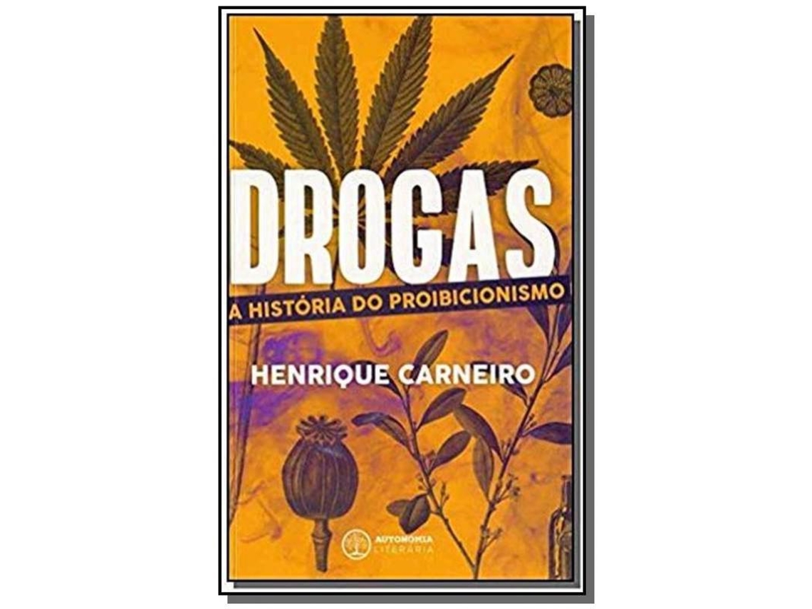 Livro Drogas - A Historia Do Proibicionismo De Carneiro E Henrique (português)