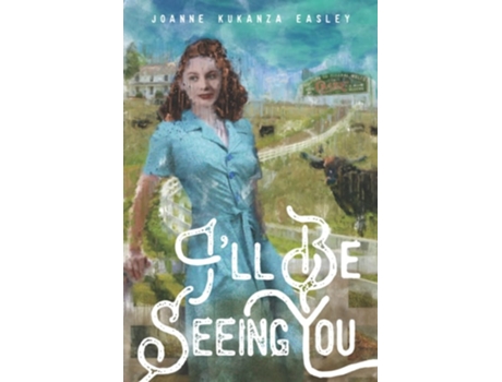 Livro Ill Be Seeing You De Joanne Kukanza Easley (inglês)
