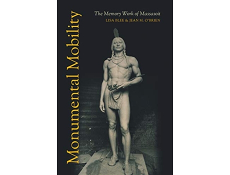 Livro Monumental Mobility de Lisa Blee e Jean M O'Brien (Inglês)