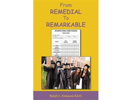 Livro From Remedial To Remarkable de Ralph L Simpson (Inglês)