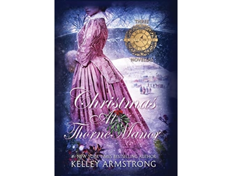 Livro Christmas at Thorne Manor A Trio of Holiday Novellas A Stitch in Time de Kelley Armstrong (Inglês)