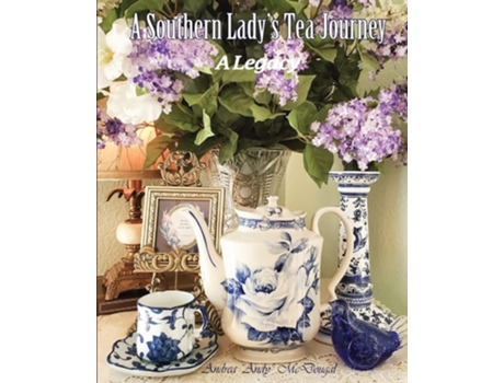 Livro A Southern Ladys Tea Journey De Andrea Mcdougal (inglês)