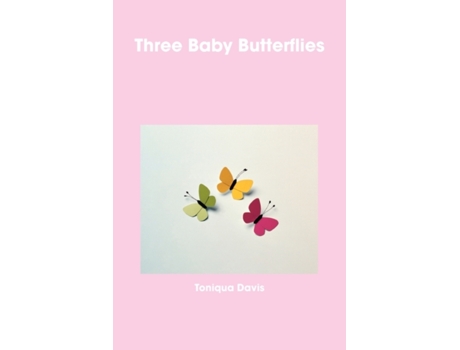 Livro Three Baby Butterflies Toniqua Davis (Inglês)