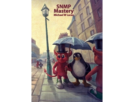 Livro Snmp Mastery De Michael W Lucas (inglês - Capa Dura)