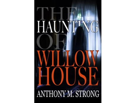 Livro The Haunting of Willow House de Anthony M Strong (Inglês)