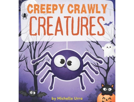 Livro Creepy Crawly Creatures de Michelle Urra (Inglês)
