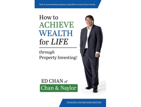 Livro How to Achieve Wealth for Life: Through Property Investing! Ed Chan (Inglês)