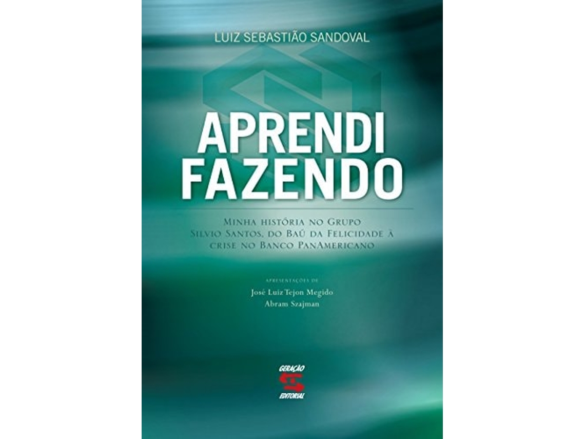 Livro Aprendi Fazendo Minha História No Grupo Silvio Sa De Luiz Sebastiao Sandoval (português Do Brasil)