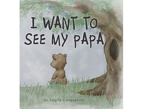 Livro I Want to See my Papa de Angela Campagnoni (Inglês - Capa Dura)