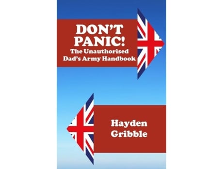 Livro Dont Panic! The Unauthorised Dads Army Handbook de Hayden Gribble (Inglês)