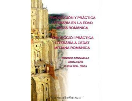 Livro Traducció i pràctica literària a l'edat mitjana romànica = Traducción y práctica literaria en la Edad Media Románica de Literary Editor Elena Real, Literary Editor Marta Haro Cortés, Literary Editor Rosana Cantavella (Espanhol)