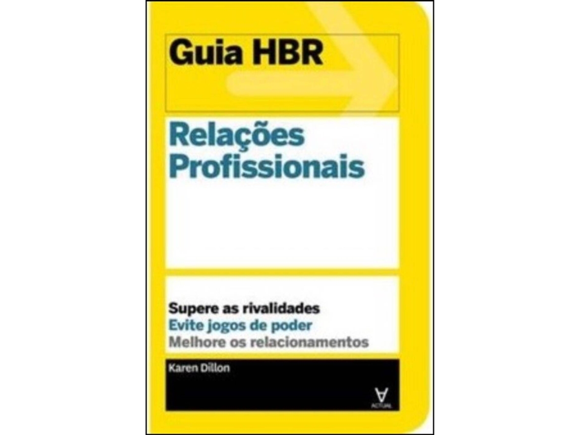 Guia Hbr - Relações Profissionais De Karen Dillon