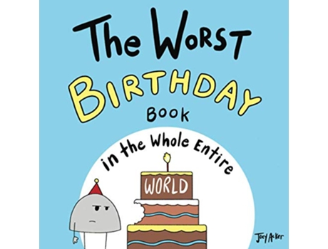 Livro The Worst Birthday Book in the Whole Entire World Entire World Books de Joey Acker (Inglês)